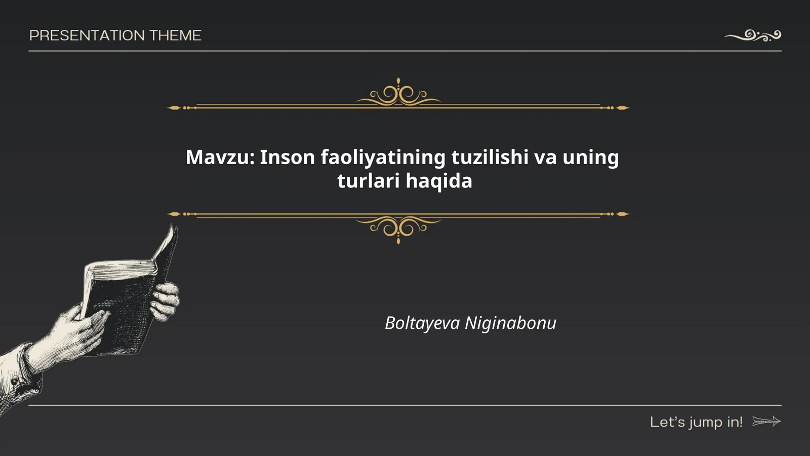 Inson faoliyatining tuzilishi va uning turlari haqida