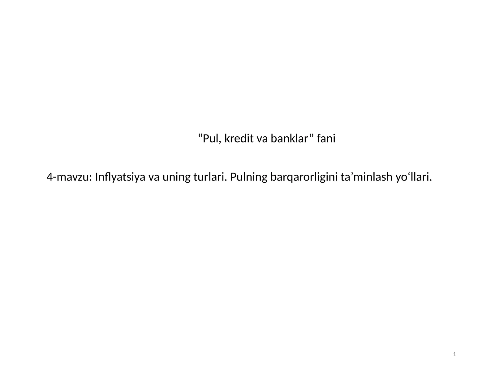 Inflyatsiya va uning turlari. Pulning barqarorligini ta’minlash yo‘llari