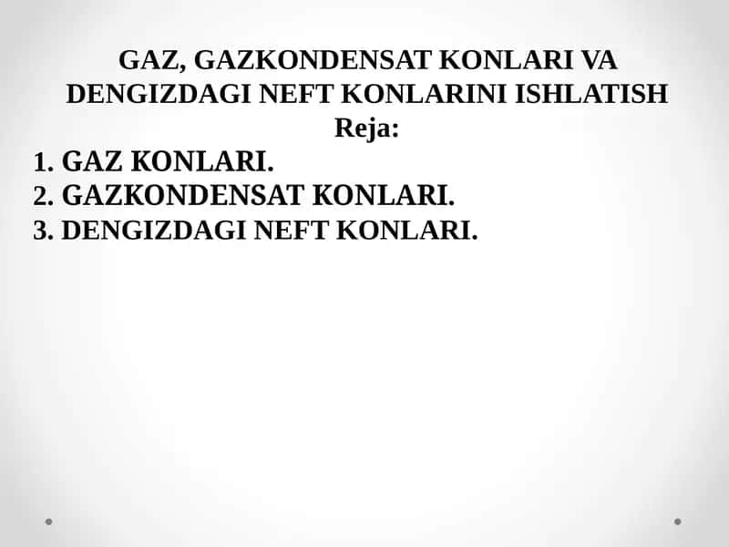GAZ, GAZKONDENSAT KONLARI VADENGIZDAGI NEFTKONLARINI ISHLATISH