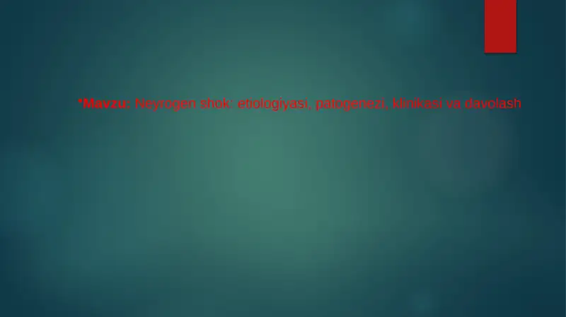 Neyrogen shok: etiologiyasi, patogenezi, klinikasi va davolash