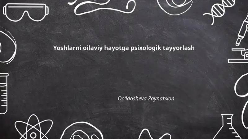 Yoshlarni oilaviy hayotga psixologik tayyorlash