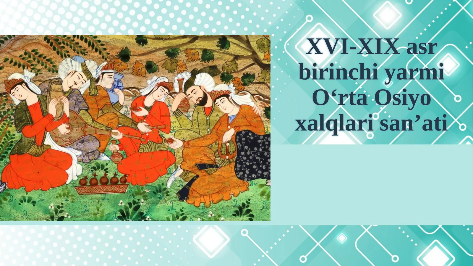 XVI-XIX asr birinchi yarmi O'rtta Osiyo xalqlari san'ati