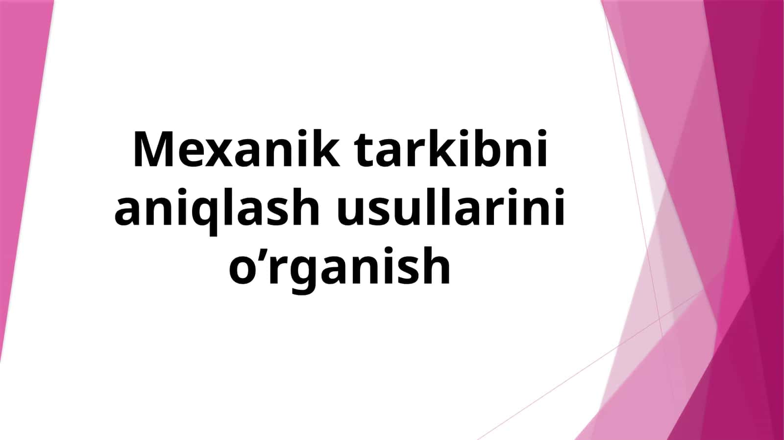 Mexanik tarkibni aniqlash usullarini o’rganish