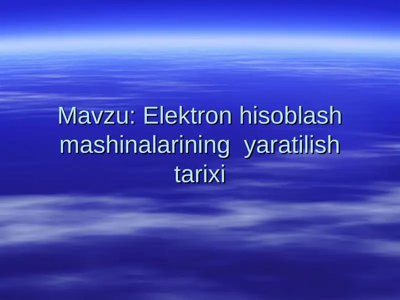 Elektron hisoblash mashinalarining yaratilish tarixi