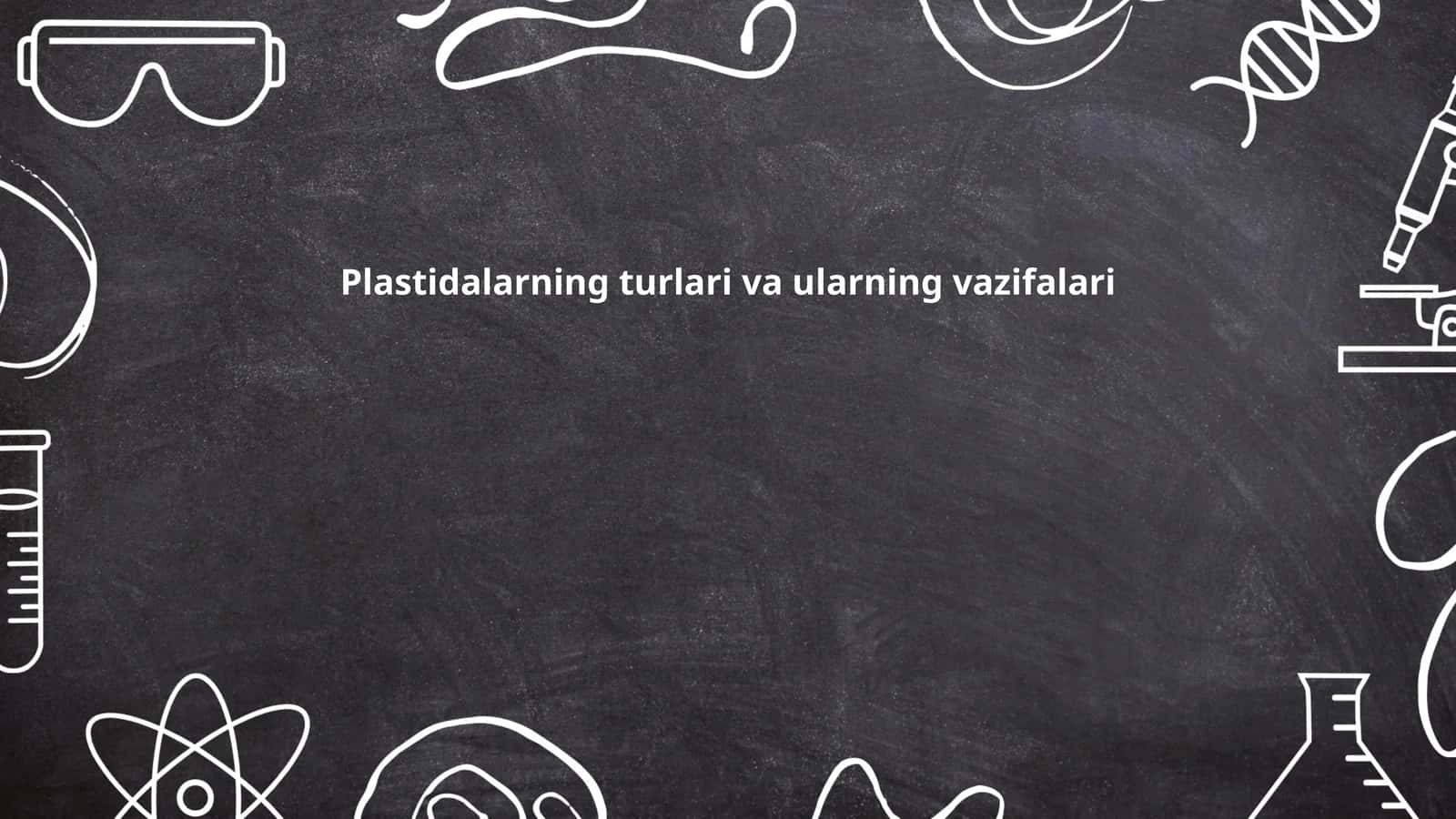 Plastidalarning turlari va ularning vazifalari