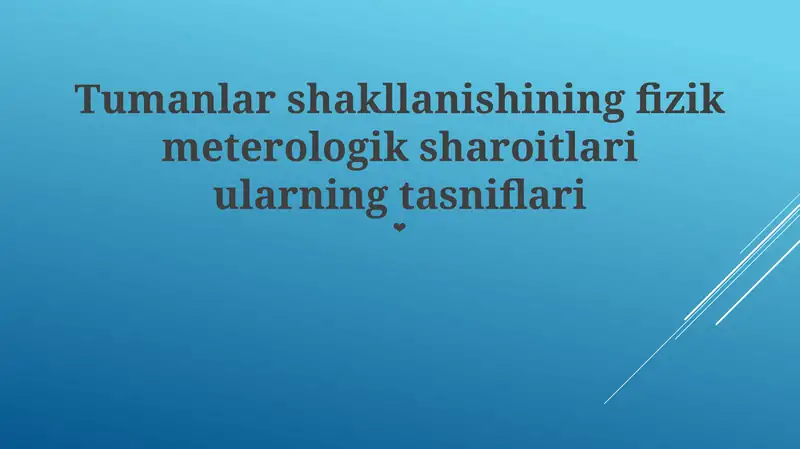 Tumanlar shakllanishining fizik meterologik sharoitlari ularning tasniflari