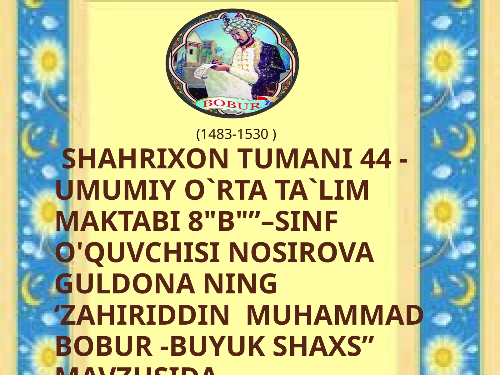 ZAHIRIDDIN MUHAMMAD BOBUR -buyuk shaxs