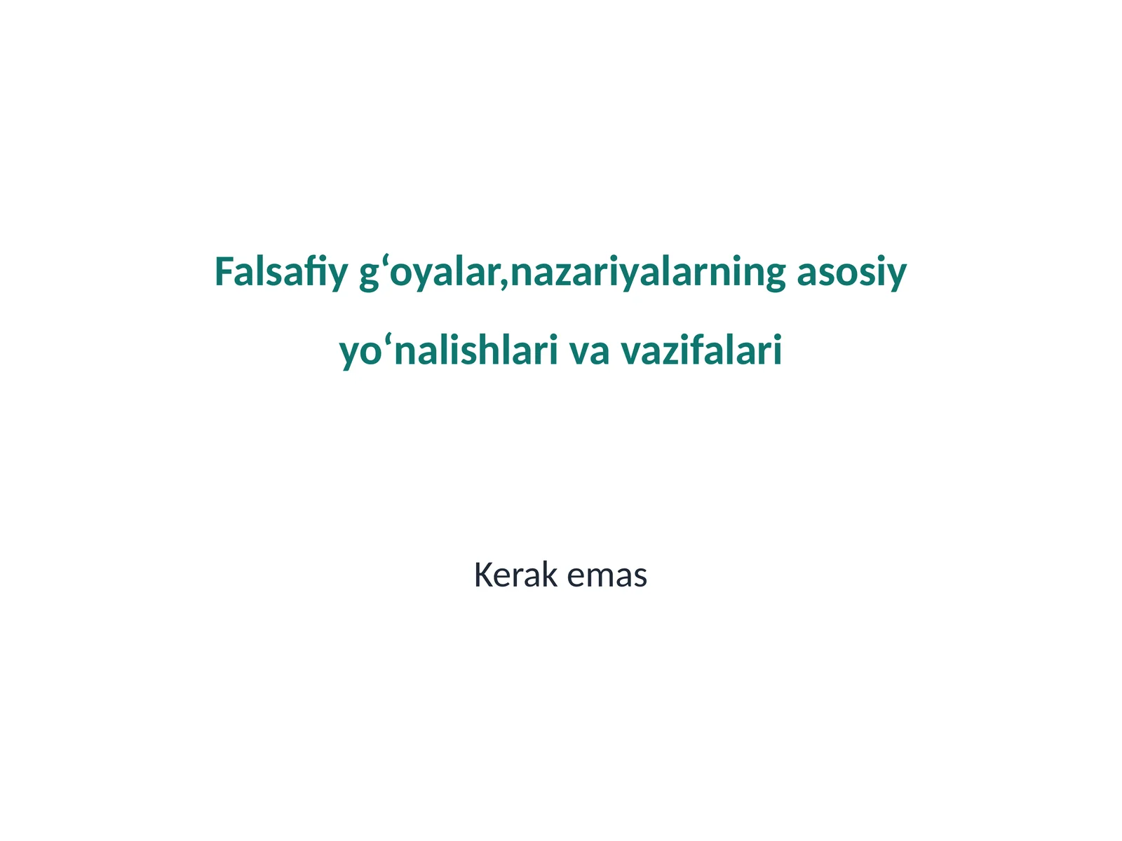Falsafiy g‘oyalar,nazariyalarning asosiy yo‘nalishlari va vazifalari