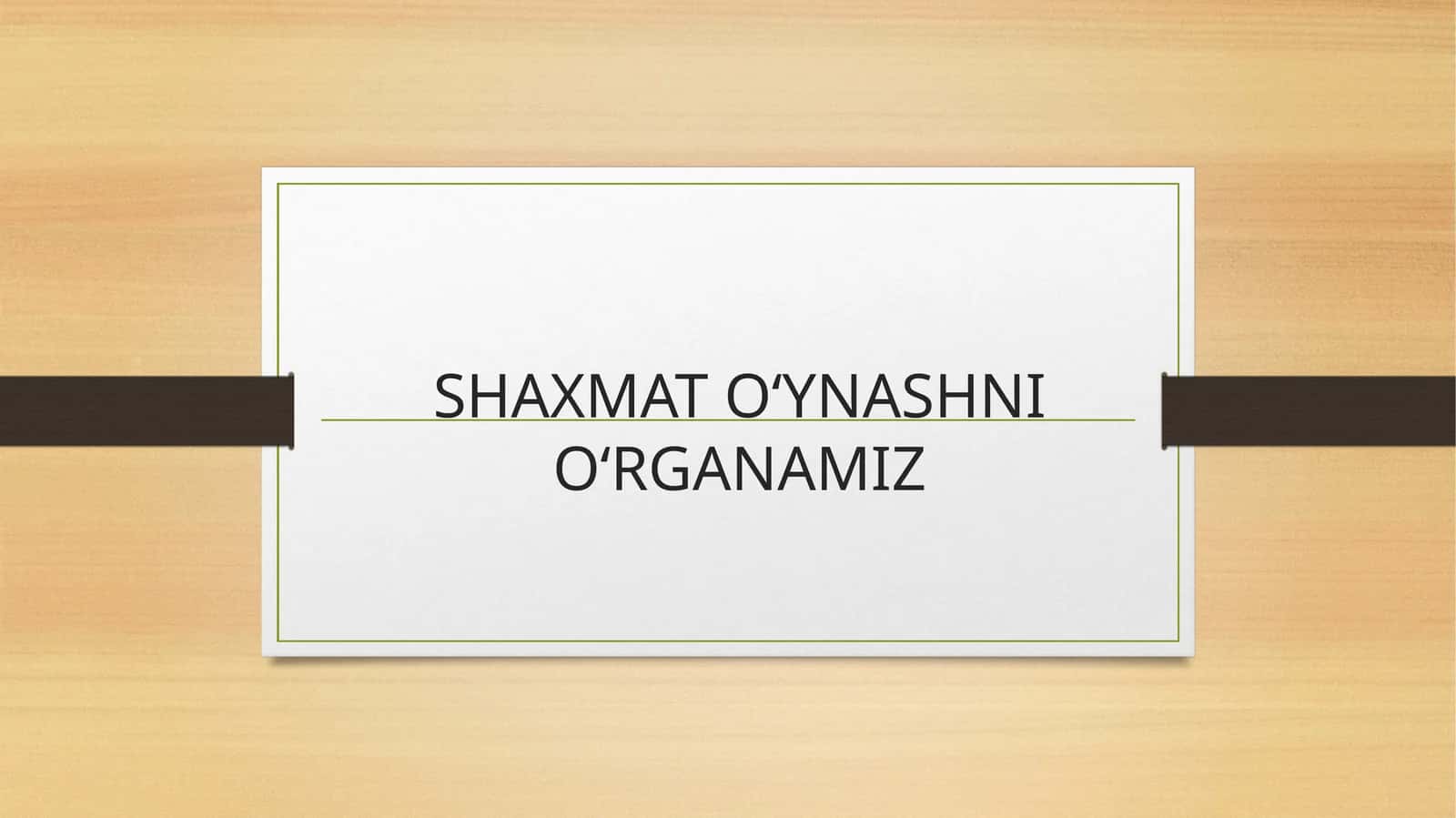 Shaxmat oʻynashni oʻrganamiz