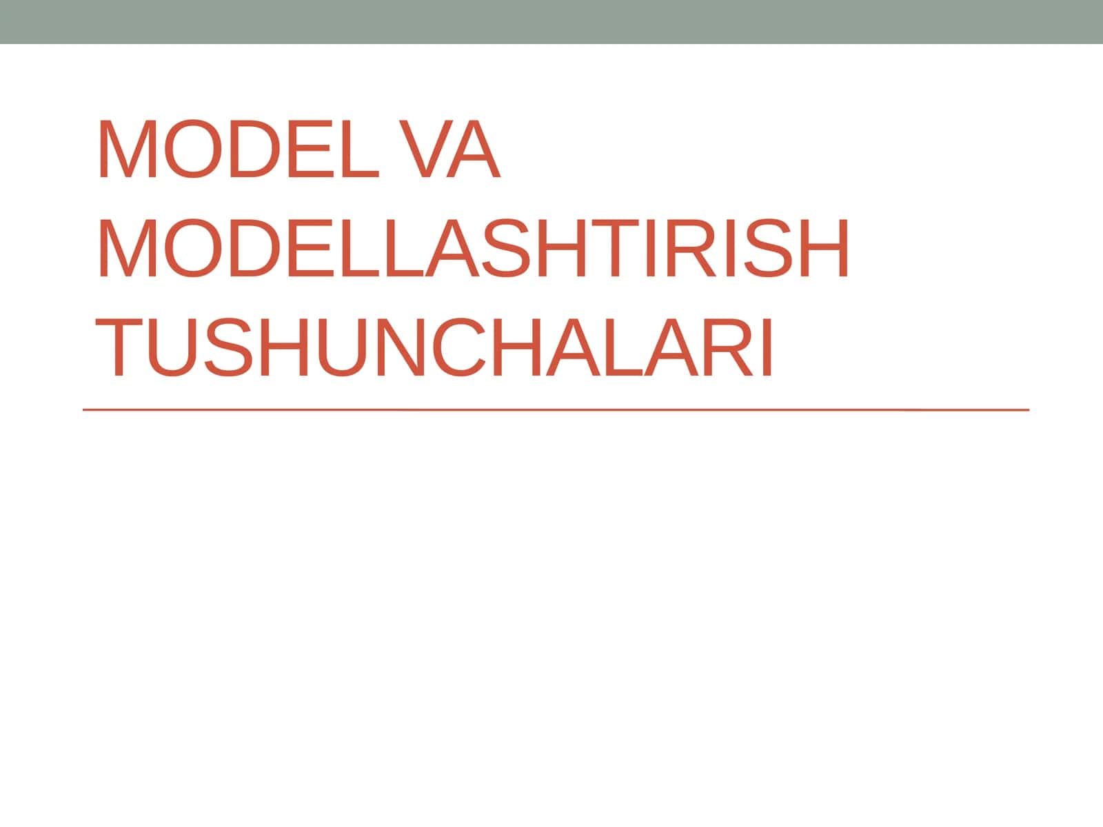 Model va modellashtirish tushunchalari