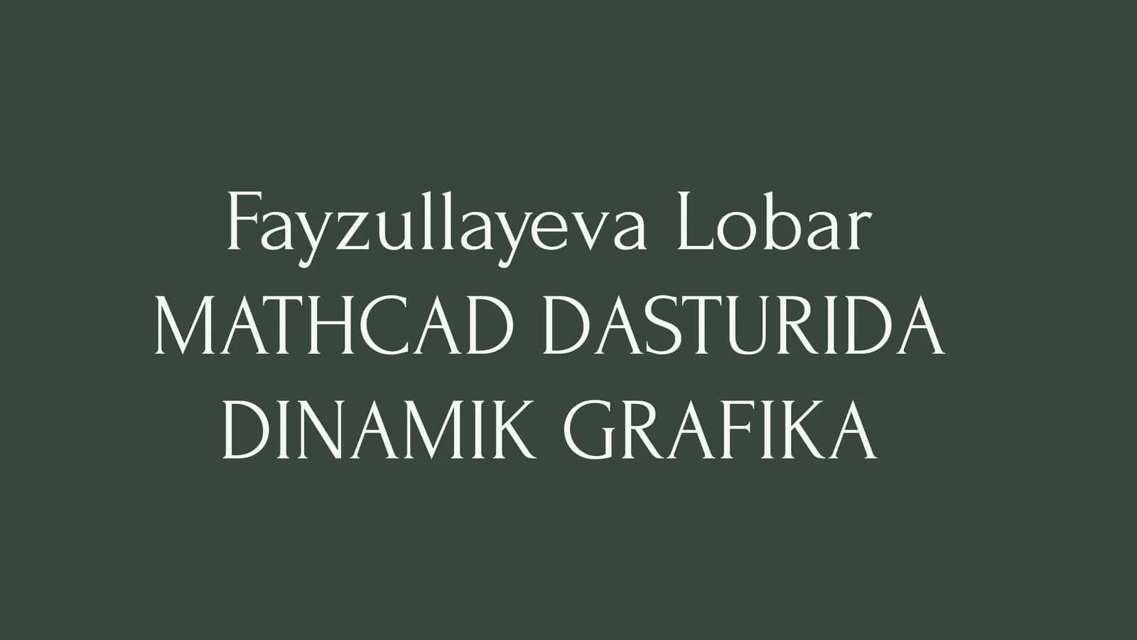 MATHCAD DASTURIDA DINAMIK GRAFIKA