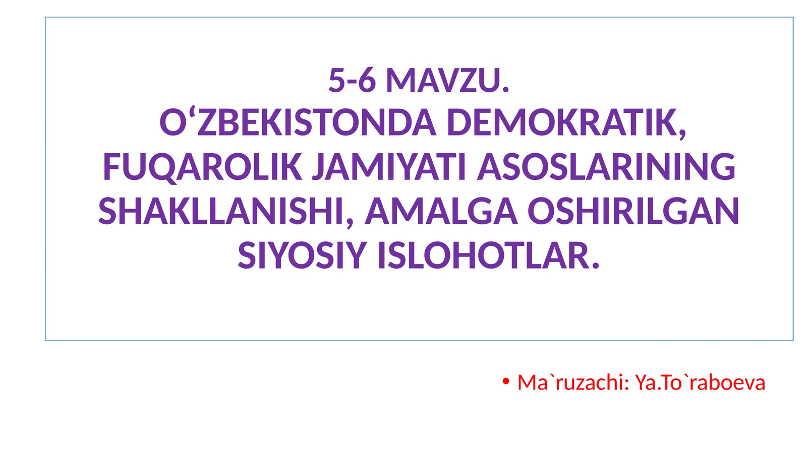 O‘ZBEKISTONDA DEMOKRATIK, FUQAROLIK JAMIYATI ASOSLARINING SHAKLLANISHI, AMALGA OSHIRILGAN SIYOSIY ISLOHOTLAR