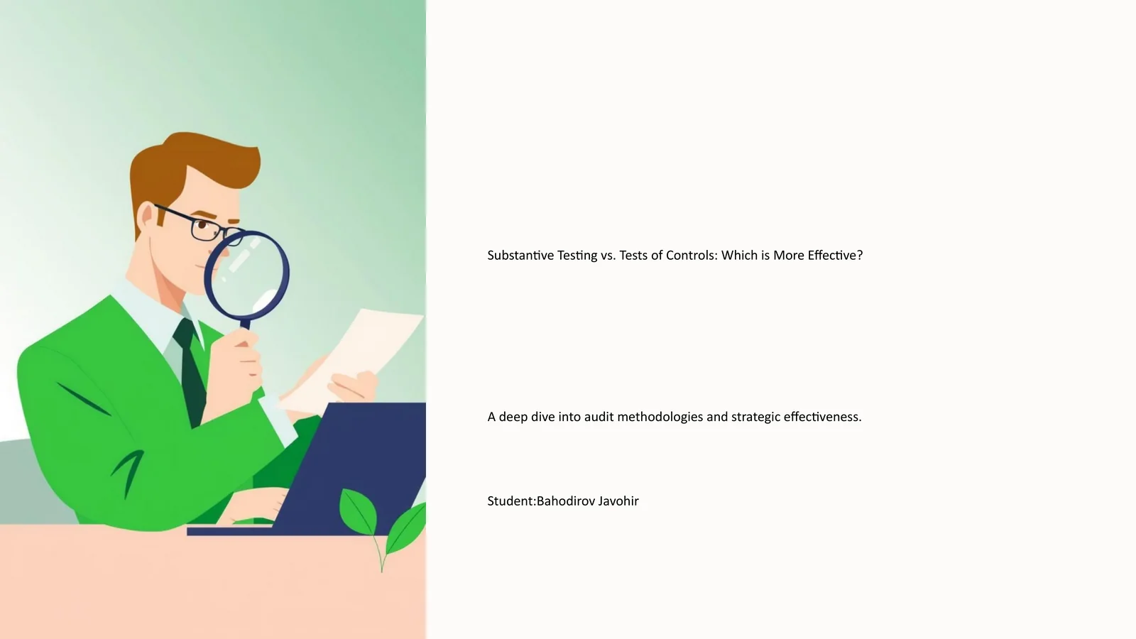 Substantive Testing vs. Tests of Controls: Which is More Effective?