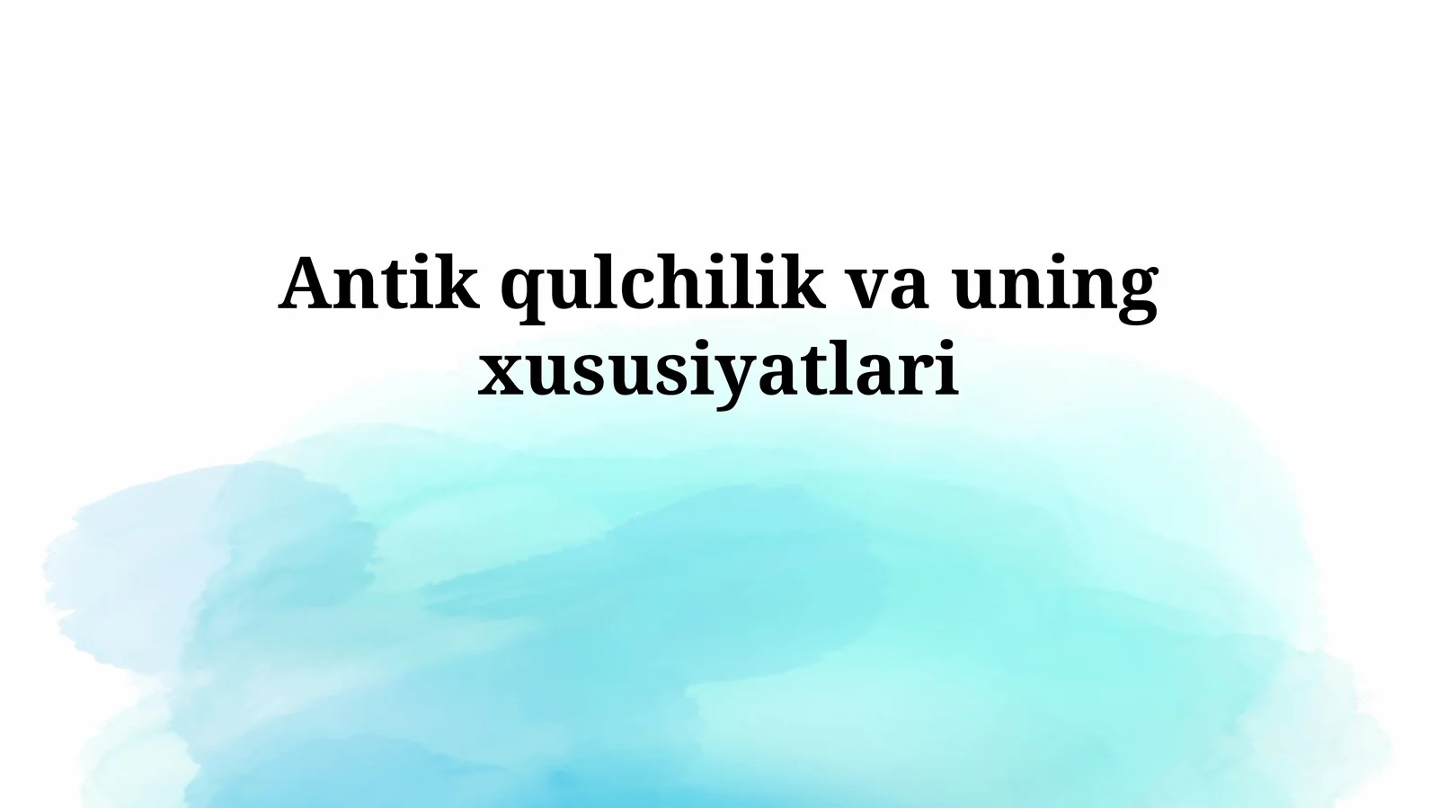 Antik qulchilik vauningxususiyatlari
