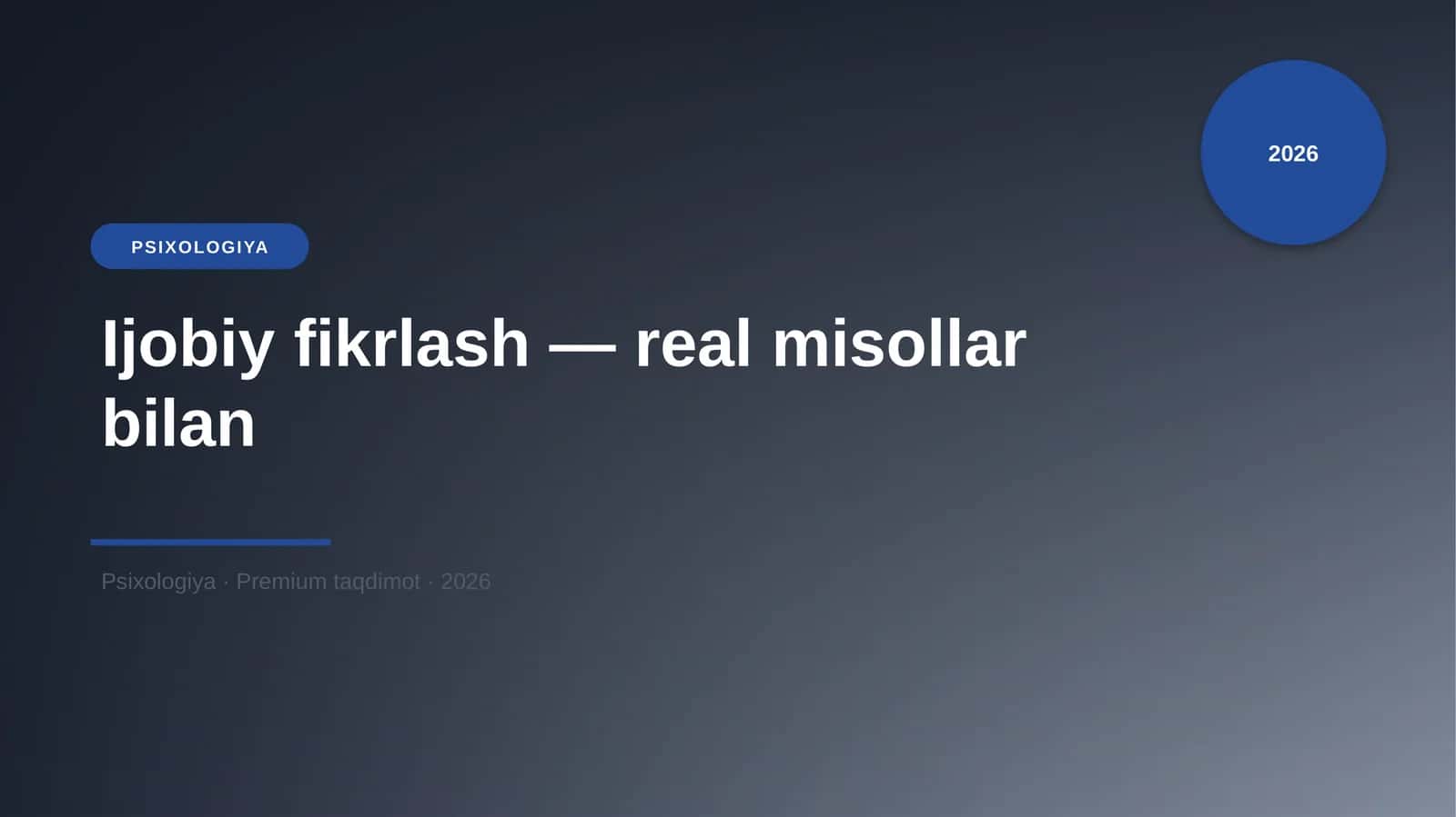 Ijobiy fikrlash — real misollar bilan