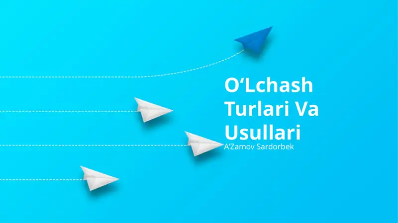 OʻLchash Turlari Va Usullari