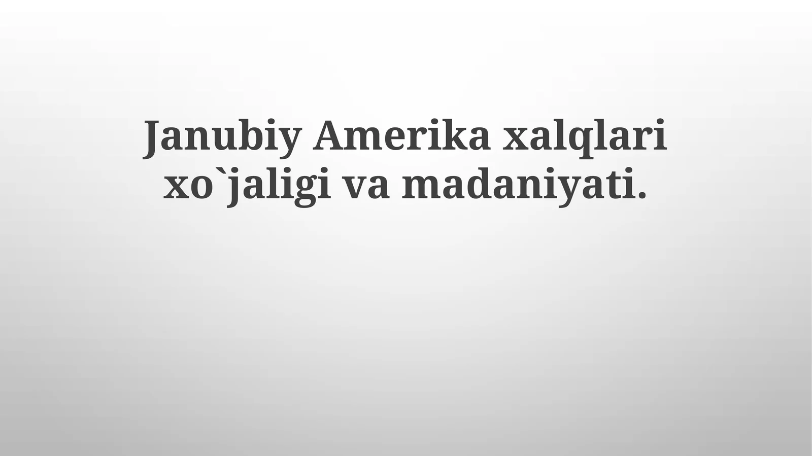 Janubiy Amerika xalqlarining iqtisodiyoti va madaniyati