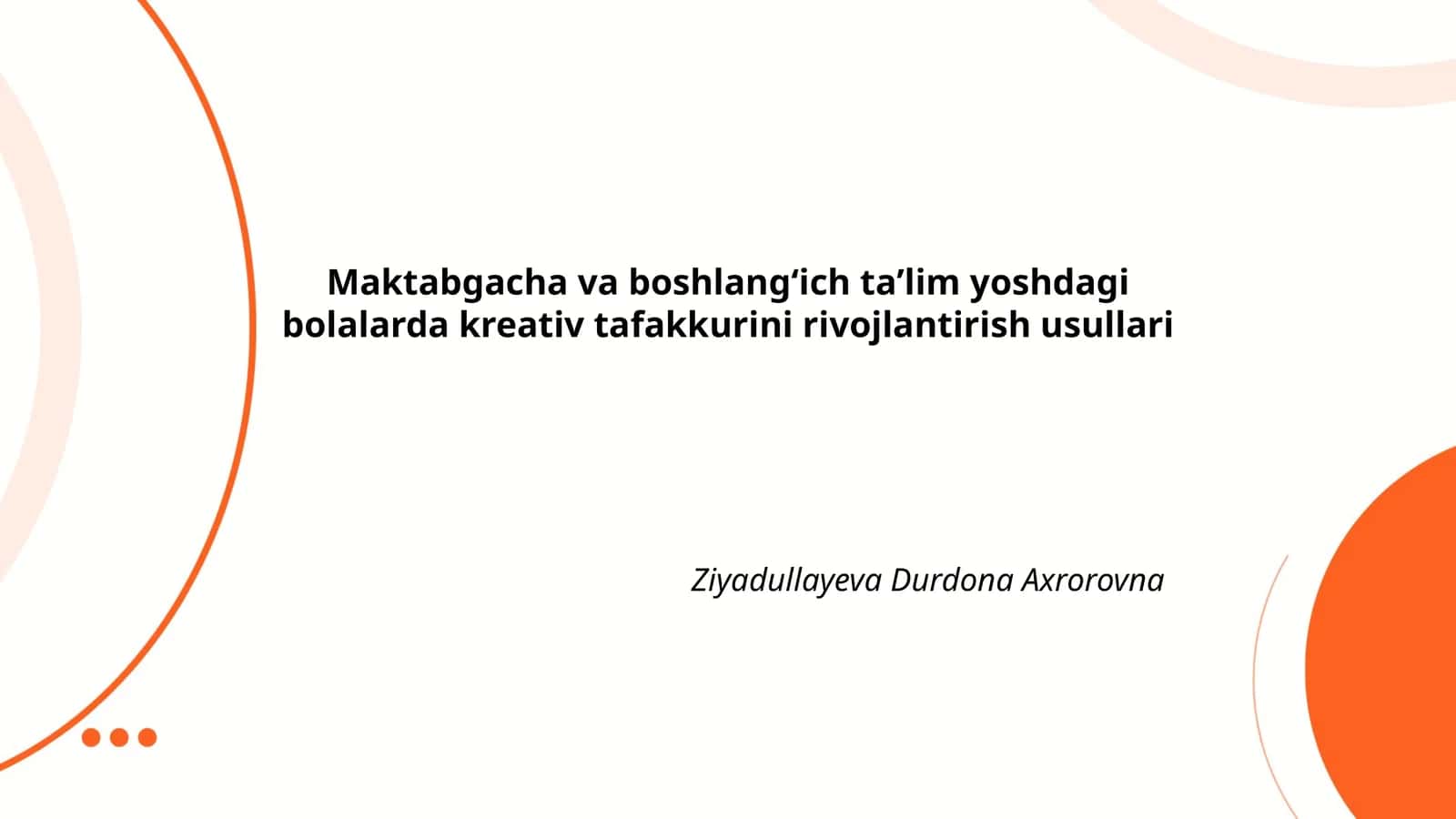 Maktabgacha va boshlangʻich taʼlim yoshdagi bolalarda kreativ tafakkurini rivojlantirish usullari