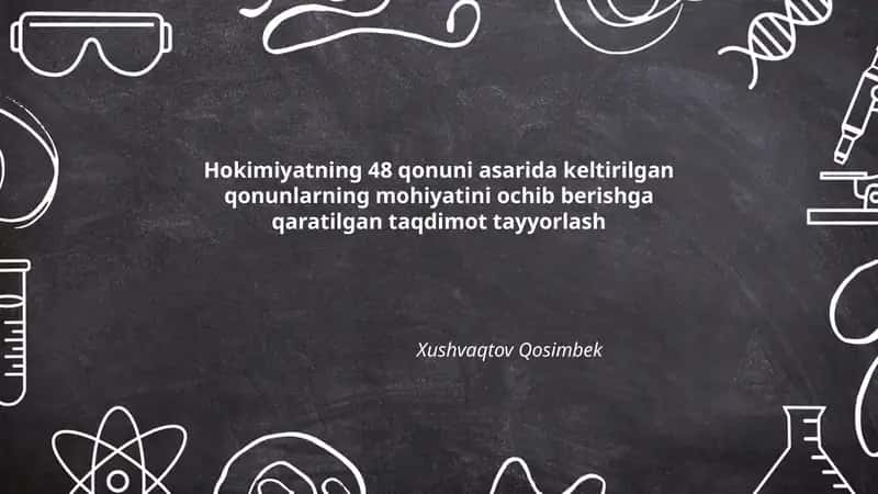 Hokimiyatning 48 qonuni asarida keltirilgan qonunlarning mohiyatini ochib berishga qaratilgan taqdimot tayyorlash