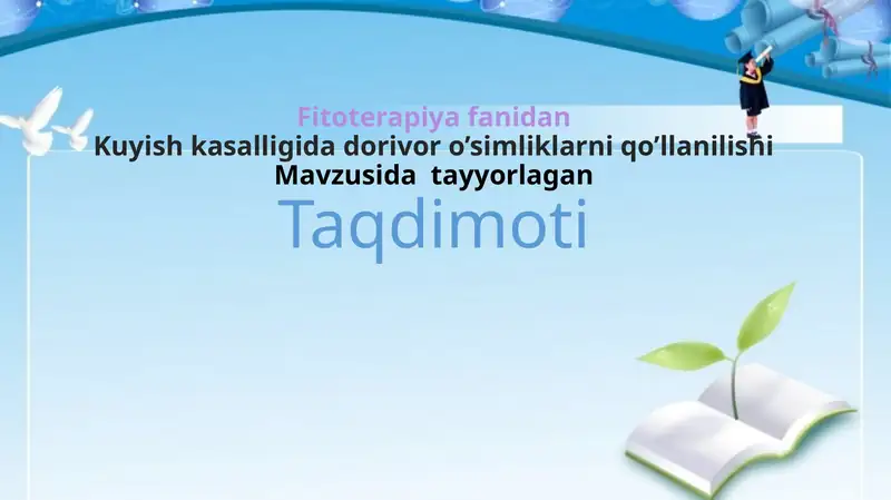 Kuyish kasalligida dorivor o’simliklarni qo’llanilishi