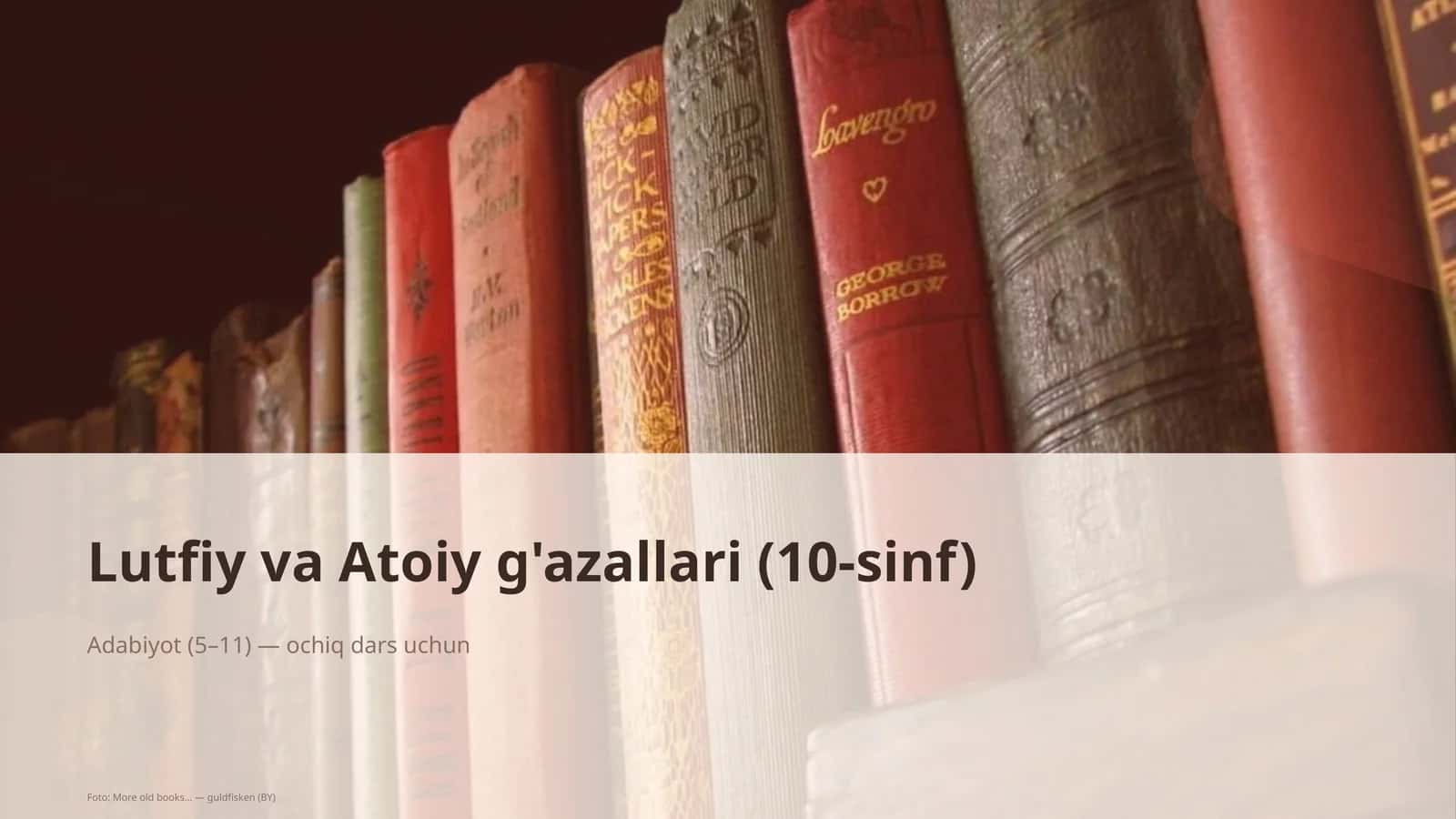 Lutfiy va Atoiy g'azallari (10-sinf)