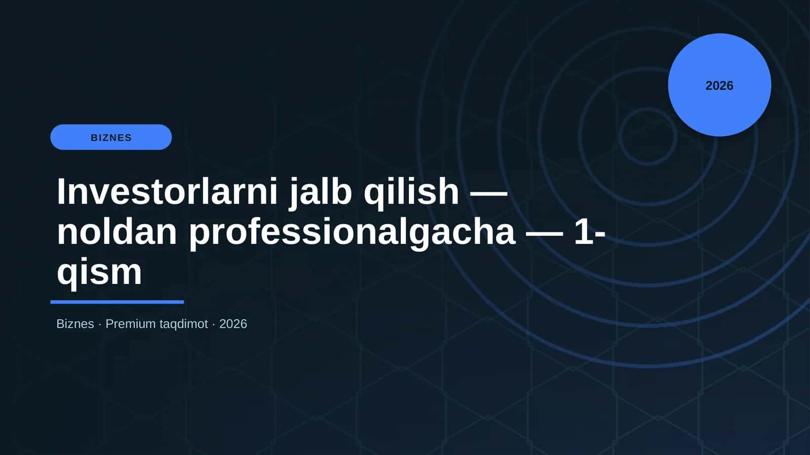 Investorlarni jalb qilish — noldan professionalgacha — 1-qism
