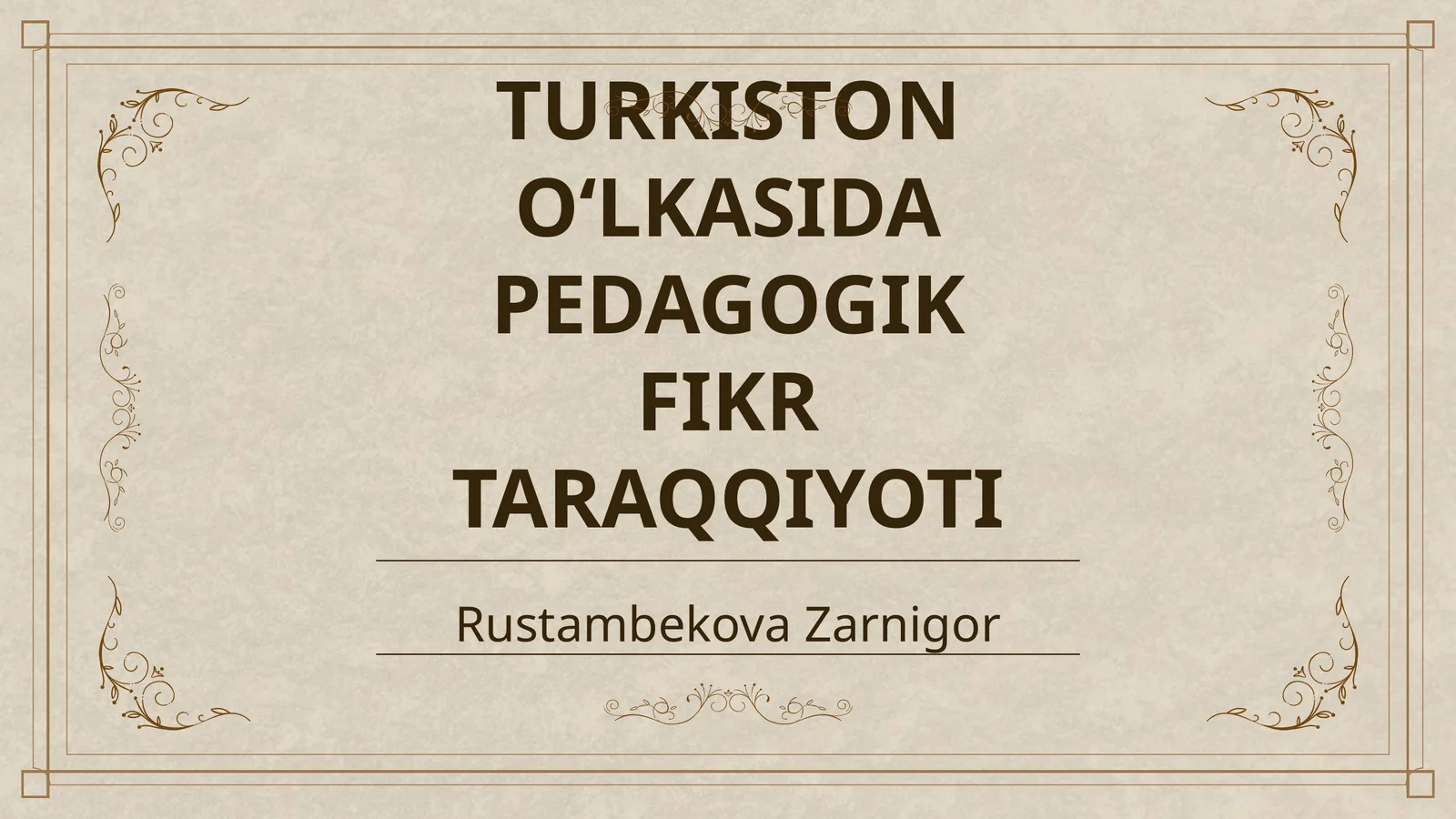 TURKISTON OʻLKASIDA PEDAGOGIK FIKR TARAQQIYOTI