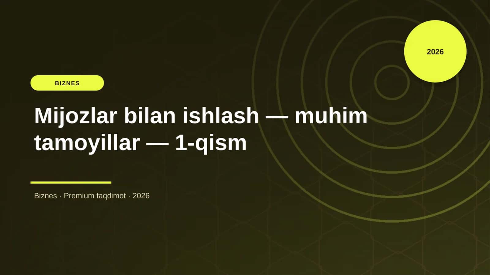Mijozlar bilan ishlash — muhim tamoyillar — 1-qism