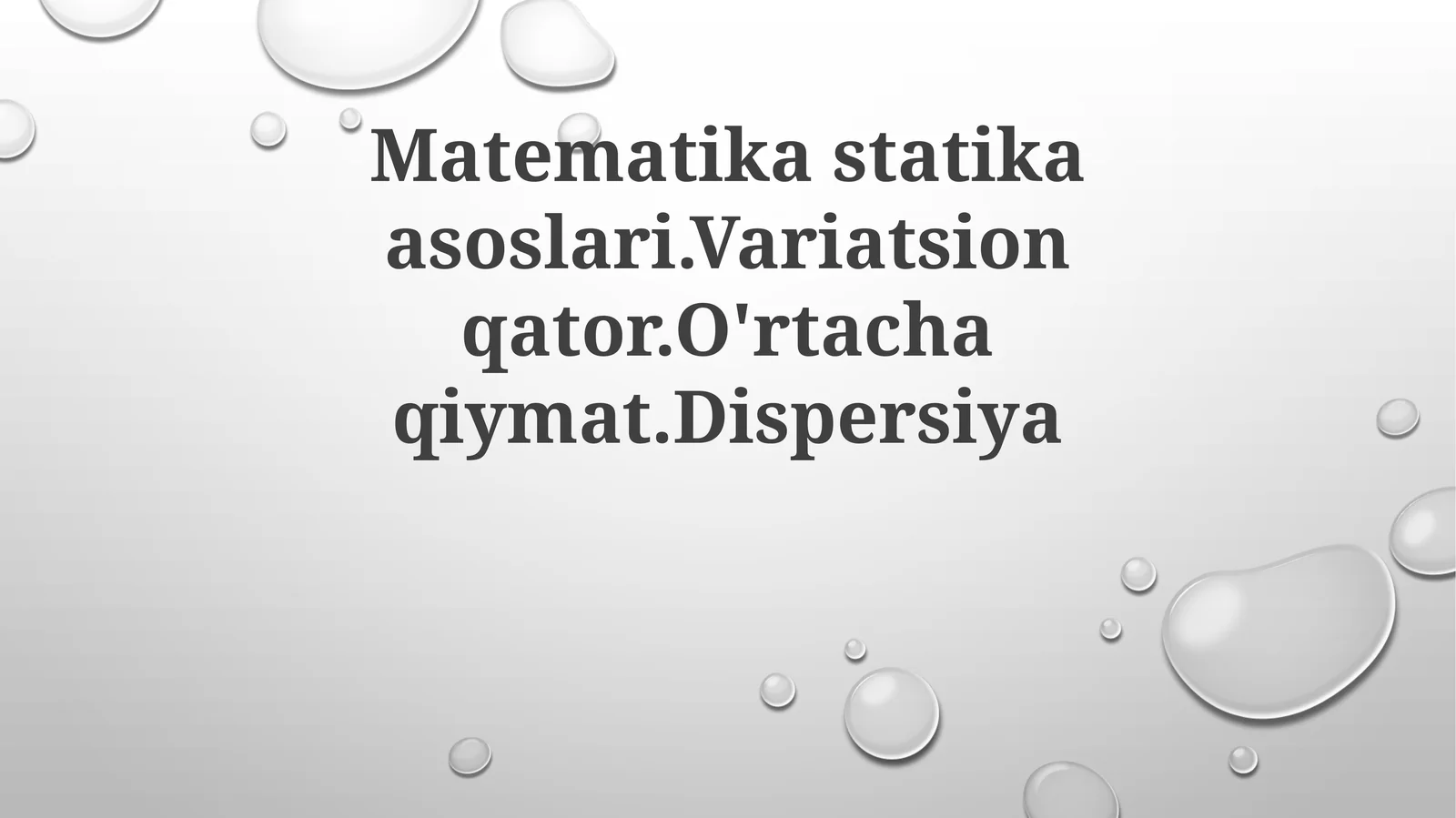 Matematikastatikaasoslari.Variatsionqator.O'rtachaqiymat.Dispersiya