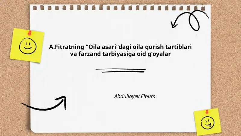 A.Fitratning "Oila asari"dagi oila qurish tartiblari va farzand tarbiyasiga oid gʻoyalar
