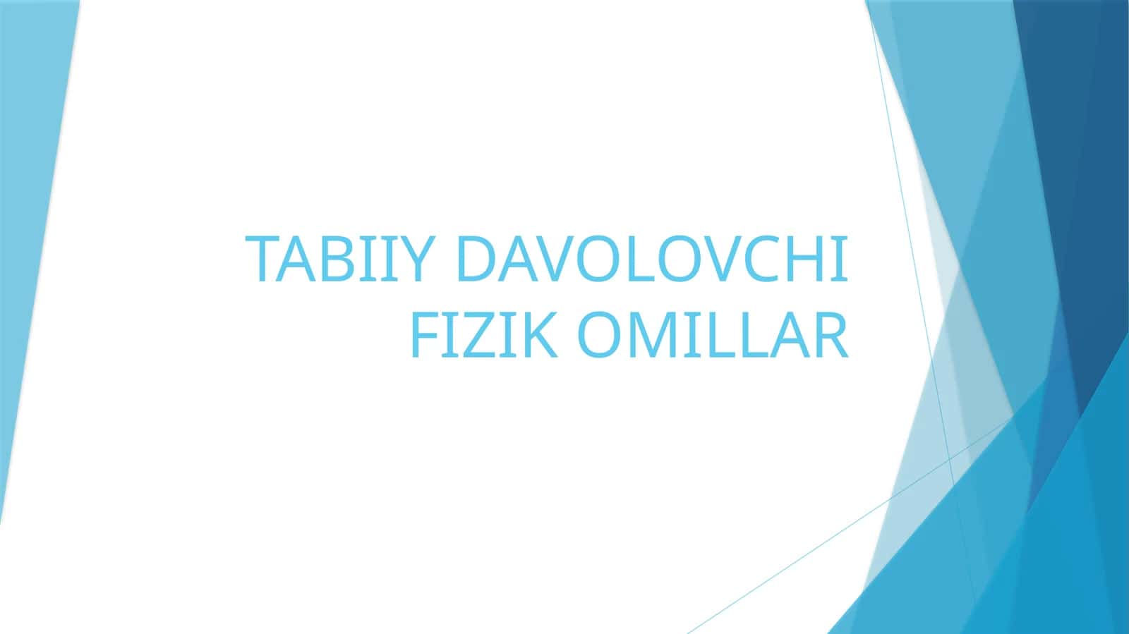 TABIIY DAVOLOVCHI FIZIK OMILLAR