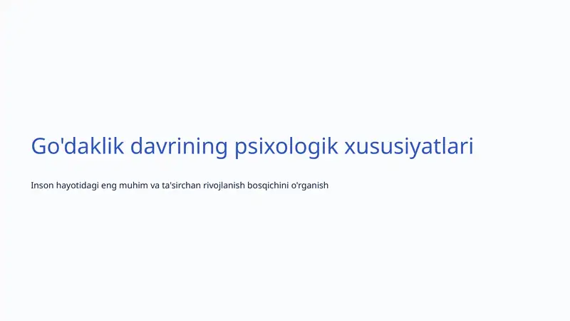 Go'daklik davrining psixologik xususiyatlari
