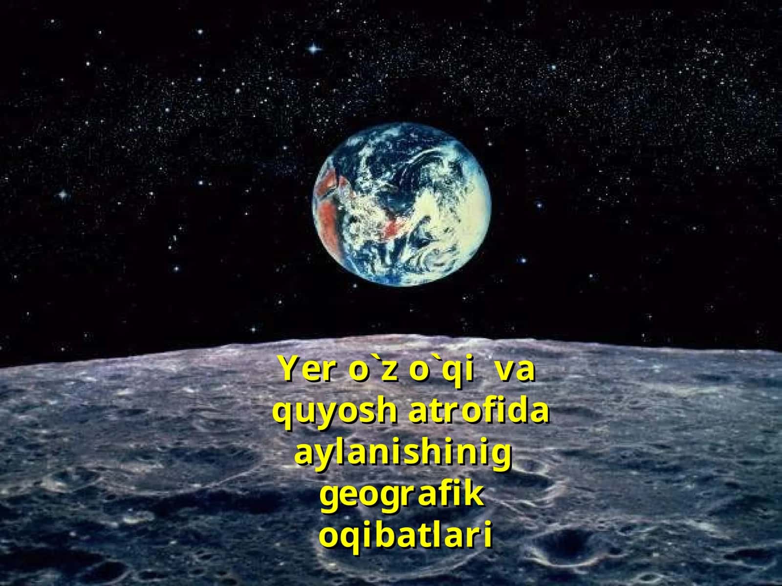Yer o`z o`qi  va  quyosh atrofida aylanishinig  geografik  oqibatlari