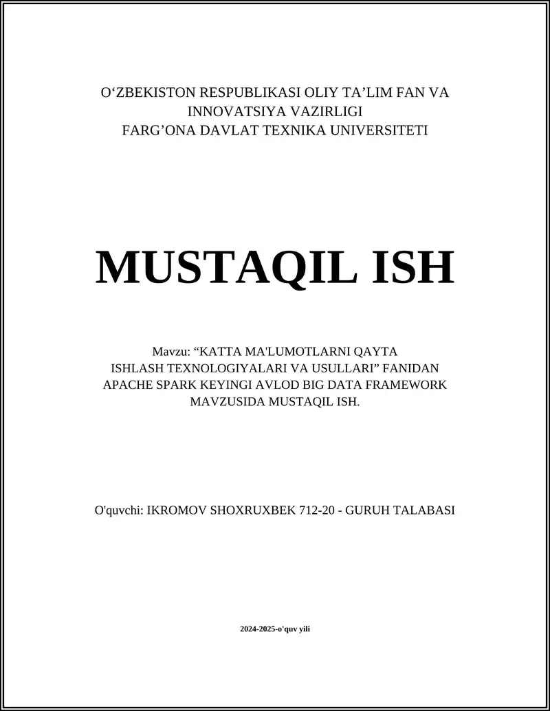 Apache SPARK KEYINGI AVLOD BIG DATA FRAMEWORK MAVZUSIDA MUSTAQIL ISH