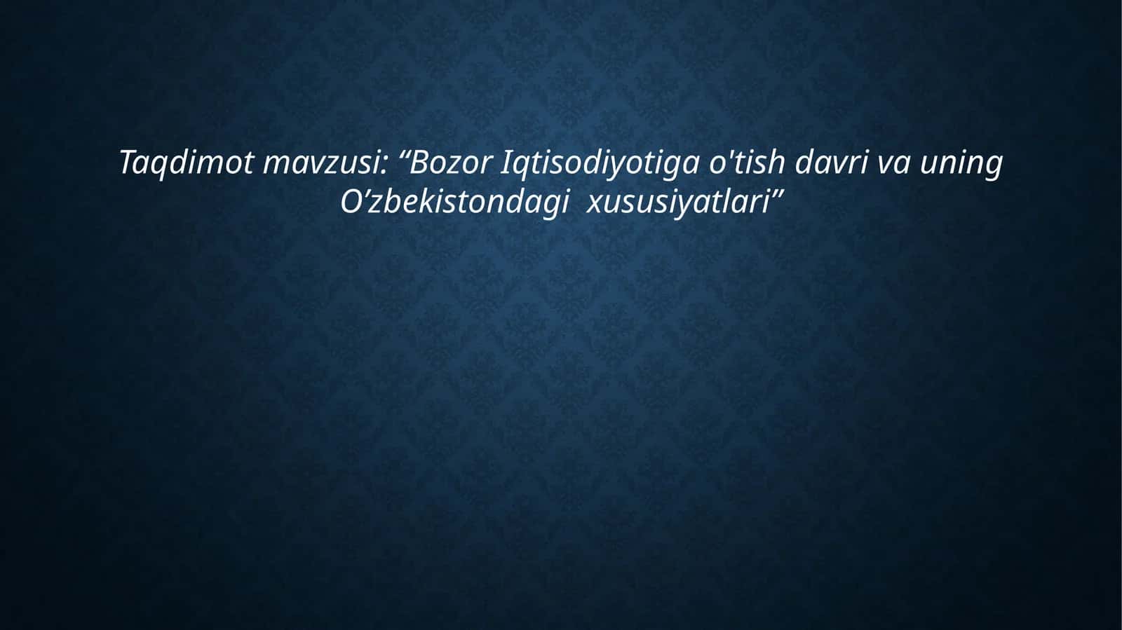 Bozor Iqtisodiyotiga O'tish Davri Va Uning O'zbekistondagi Xususiyatlari