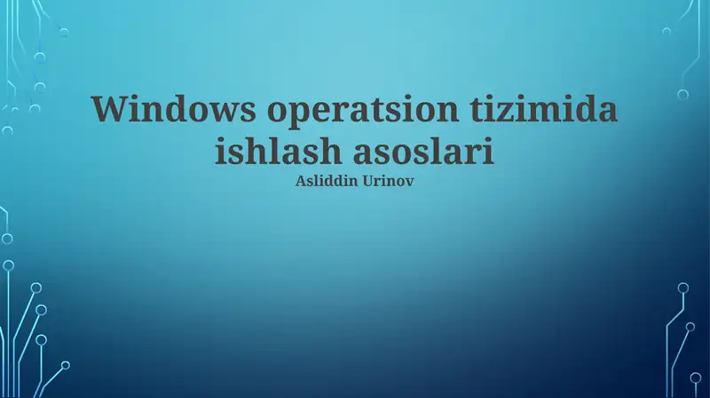 Windows operatsion tizimida ishlash asoslari