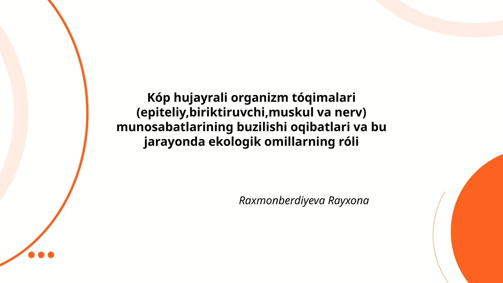 Kóp hujayrali organizm tóqimalari (epiteliy,biriktiruvchi,muskul va nerv) munosabatlarining buzilishi oqibatlari va bu jarayonda ekologik omillarning róli