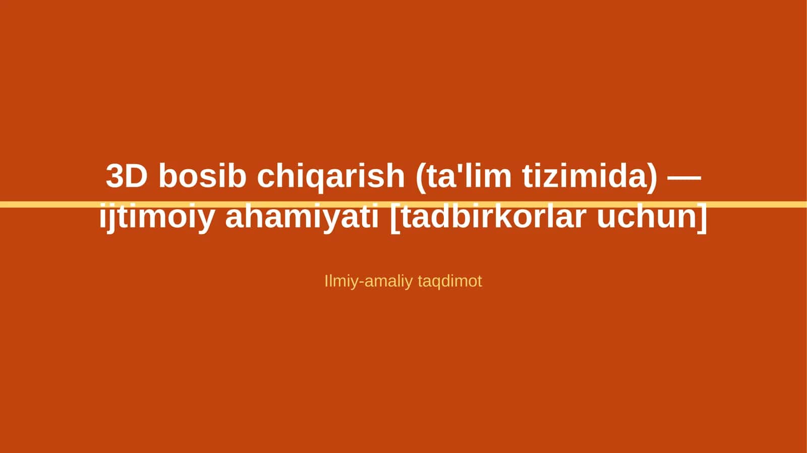 3D bosib chiqarish (ta'lim tizimida) — ijtimoiy ahamiyati [tadbirkorlar uchun]