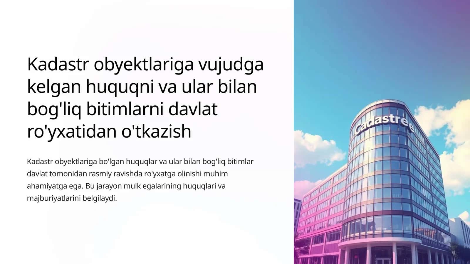 Kadastro obyektlariga vujudga kelgan huquqni va ular bilan bog'liq bitimlarni davlat ro'yxatidan o'tkazish