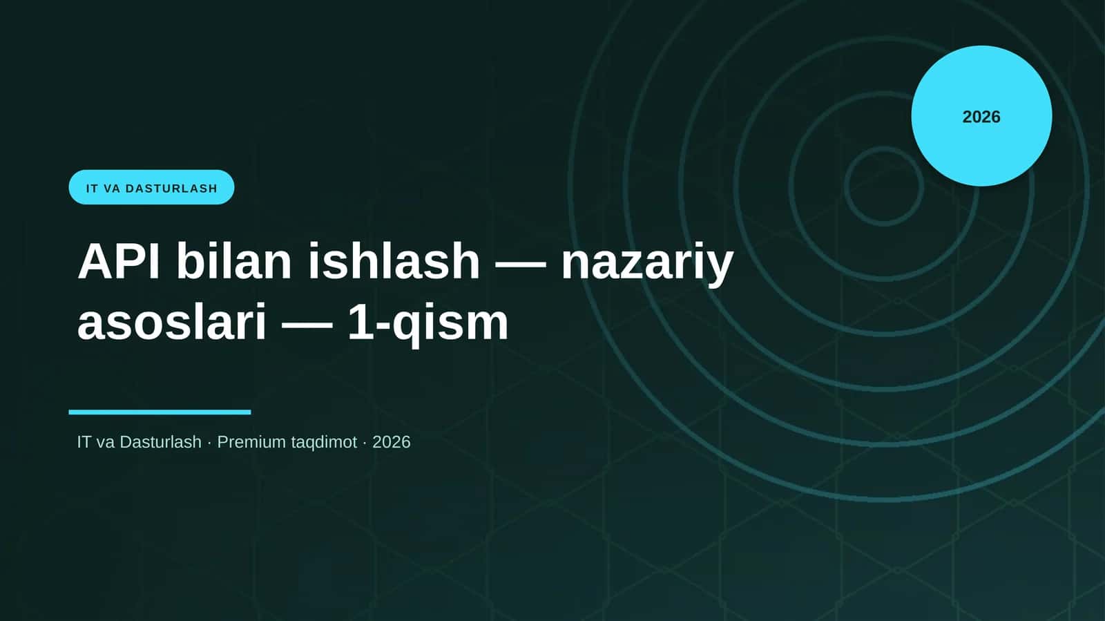 API bilan ishlash — nazariy asoslari — 1-qism