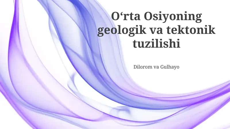 Oʻrta Osiyoning geologik va tektonik tuzilishi