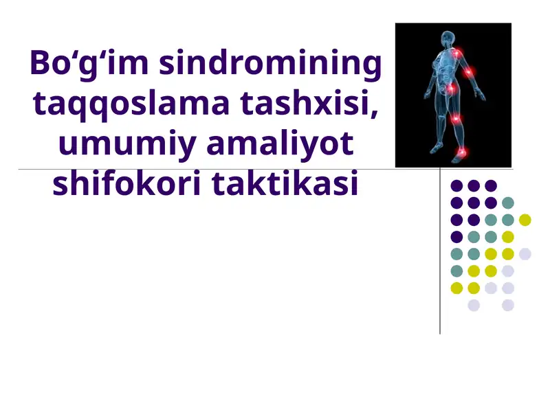 Bo‘g‘im sindromining taqqoslama tashxisi, umumiy amaliyot shifokori taktikasi