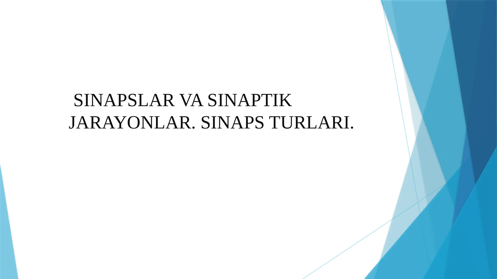 SINAPSLAR VA SINAPTIK JARAYONLAR. SINAPS TURLARI