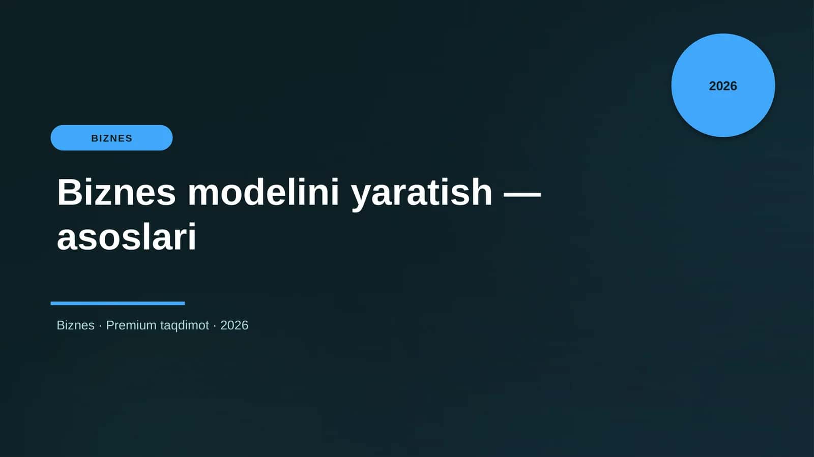 Biznes modelini yaratish — asoslari