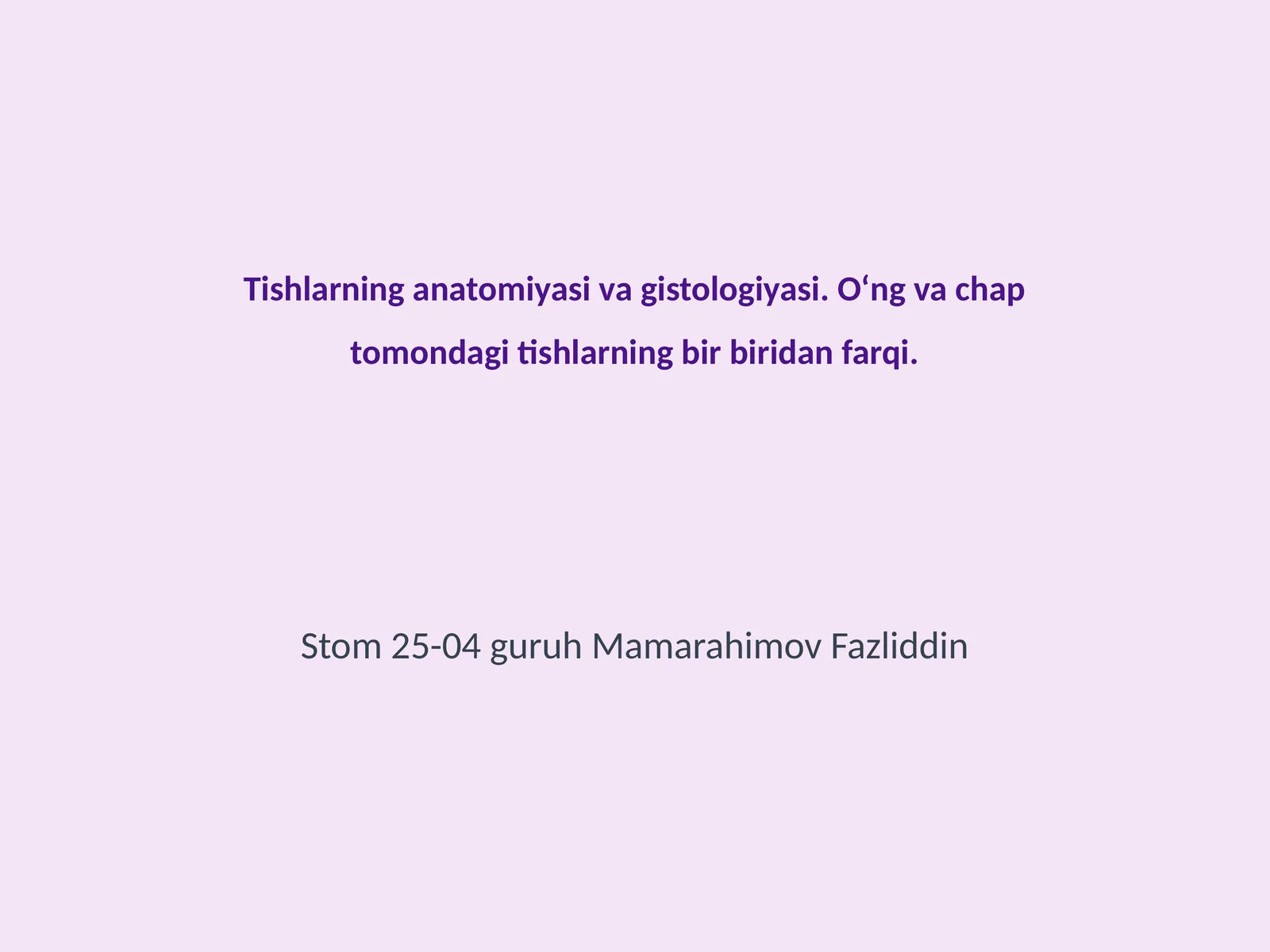 Tishlarning anatomiyasi va gistologiyasi
