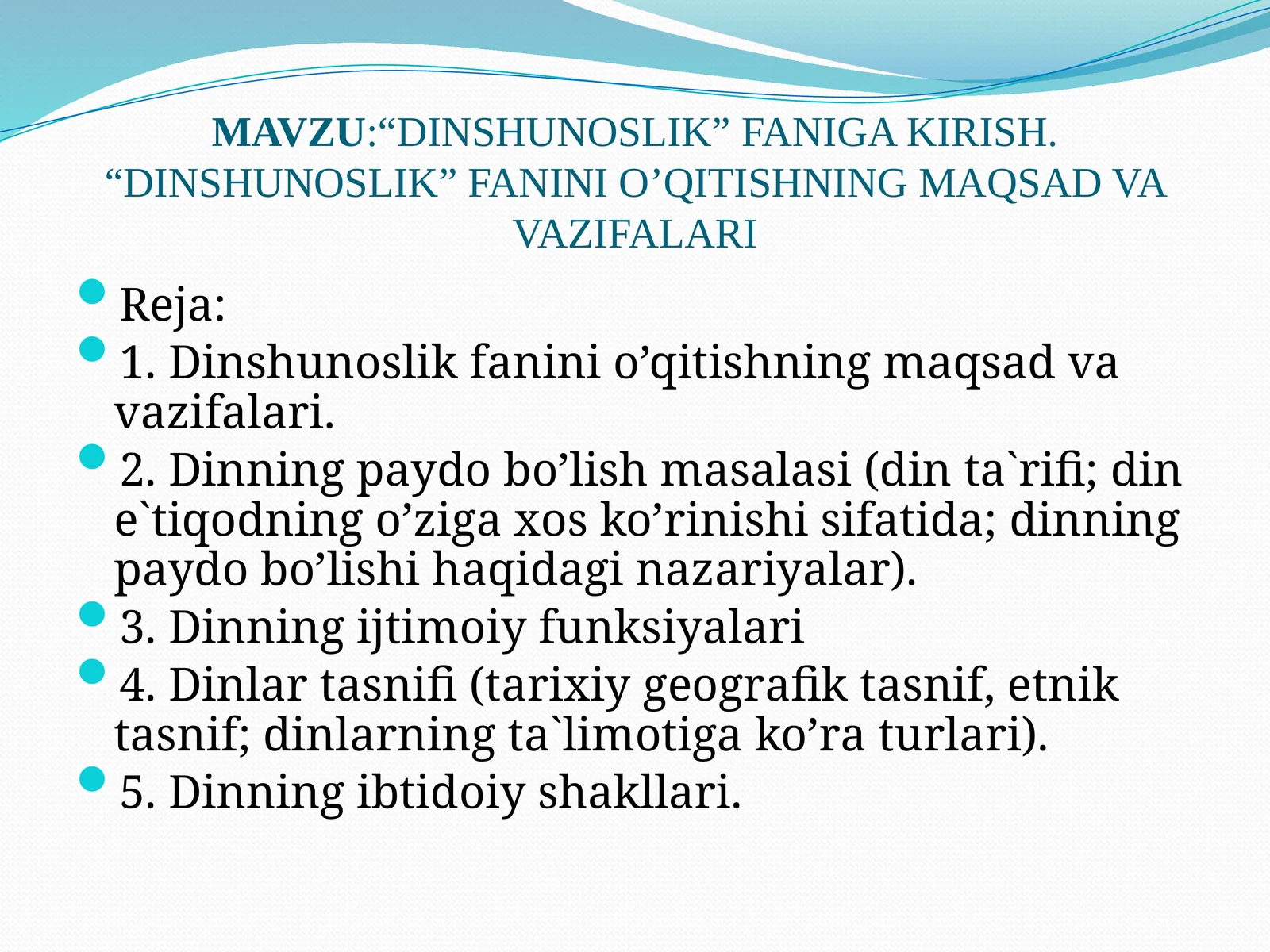“DINSHUNOSLIK” FANIGA KIRISH. “DINSHUNOSLIK” FANINI O’QITISHNING MAQSAD VA VAZIFALARI
