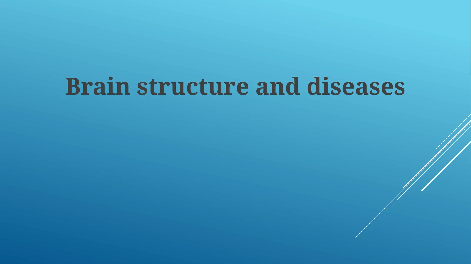 Brain structure and diseases