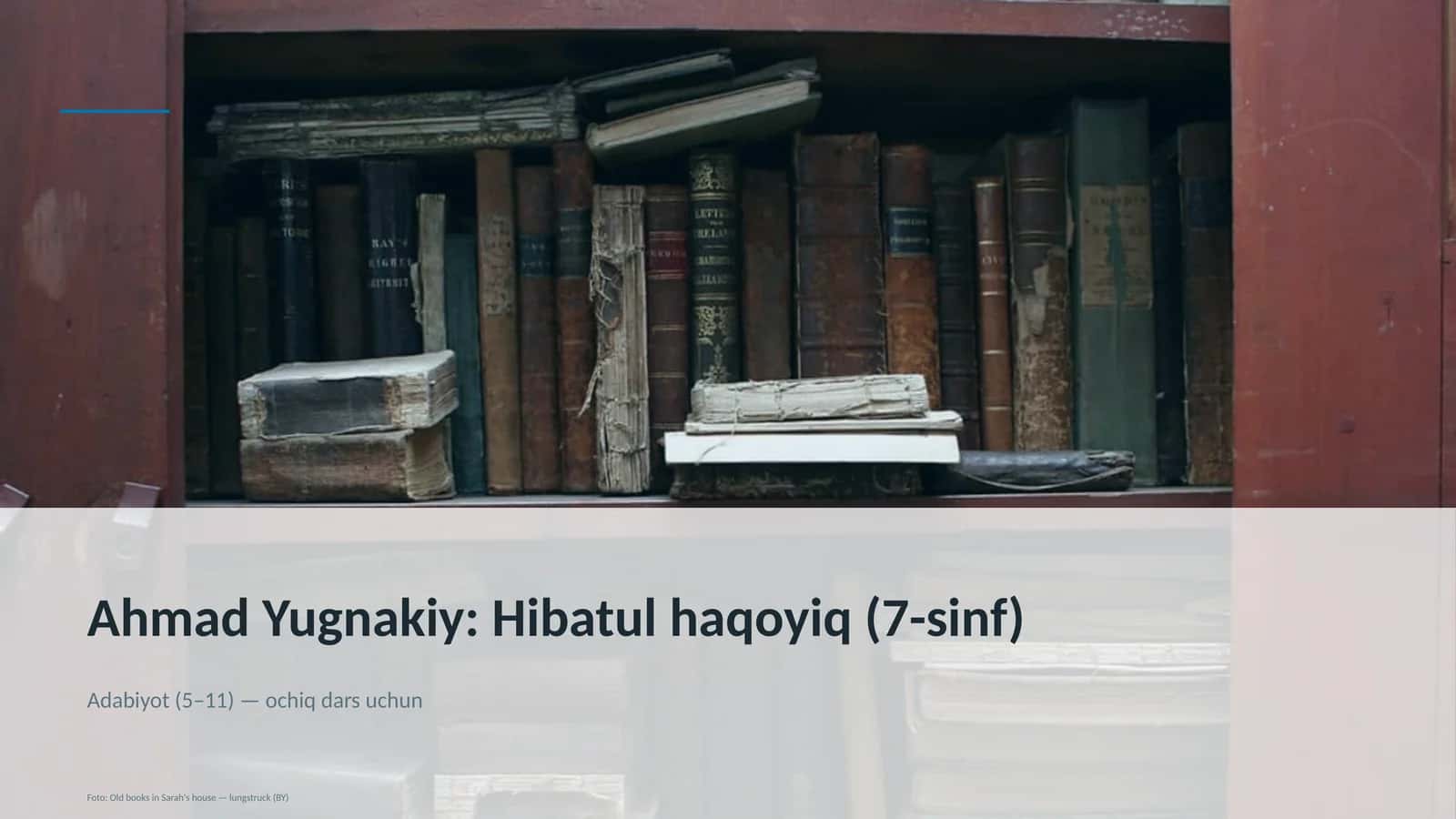 Ahmad Yugnakiy: Hibatul haqoyiq (7-sinf)