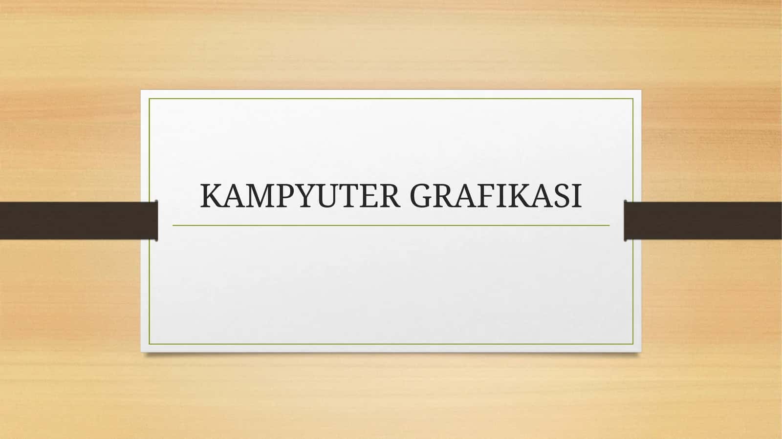 KAMPYUTER GRAFIKASI