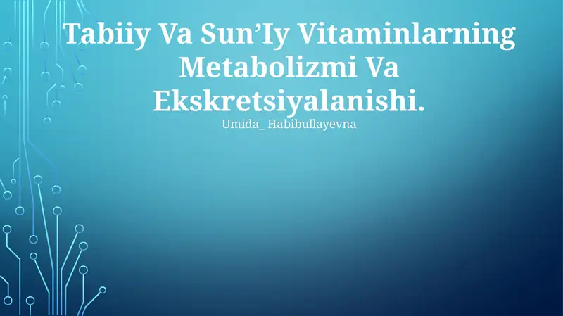 Tabiiy Va SunʼIy Vitaminlarning Metabolizmi Va Ekskretsiyalanishi